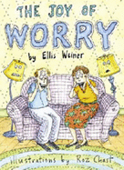 The Joy of Worry - Weiner, Ellis