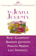 The Joyful Journey: Discovering Laughter, Wisdom, Faith and Joy in Your Journey