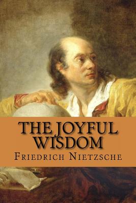 The Joyful Wisdom - Common, Thomas (Translated by), and Nietzsche, Friedrich Wilhelm