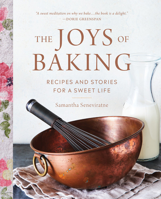 The Joys of Baking: Recipes and Stories for a Sweet Life - Seneviratne, Samantha
