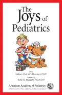 The Joys of Pediatrics: Take a Break from the Stresses of Your Practice with This Collection of Anecodes Collected from Pediatricians