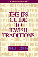The JPS Guide to Jewish Traditions - Eisenberg, Ronald L, Dr., MD
