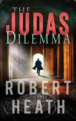 The Judas Dilemma: A Rian Coulter Novel - Heath, Robert, Dr.