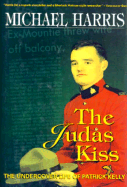 The Judas Kiss: The Undercover Life of Patrick Kelly