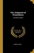 The Judgment of Prometheus: And Other Poems