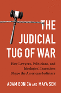 The Judicial Tug of War: How Lawyers, Politicians, and Ideological Incentives Shape the American Judiciary