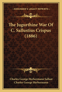 The Jugurthine War of C. Sallustius Crispus (1886)