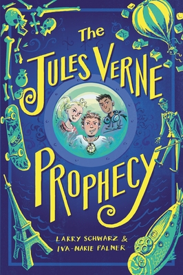 The Jules Verne Prophecy - Schwarz, Larry, and Palmer, Iva-Marie
