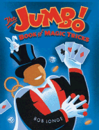 The Jumbo Book of Magic Tricks - Longe, Bob