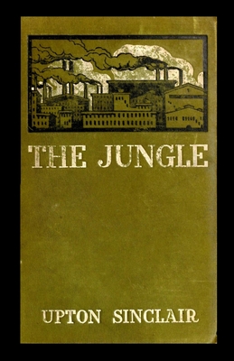 The Jungle by Upton Sinclair - Sinclair, Upton