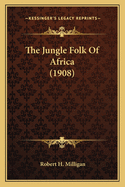 The Jungle Folk of Africa (1908)