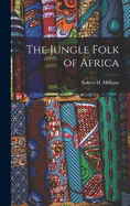 The Jungle Folk of Africa