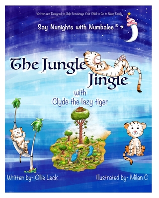 The Jungle Jingle with Clyde the Lazy Tiger: Help encourage your child to drift off to sleep easily - Leck, Ollie