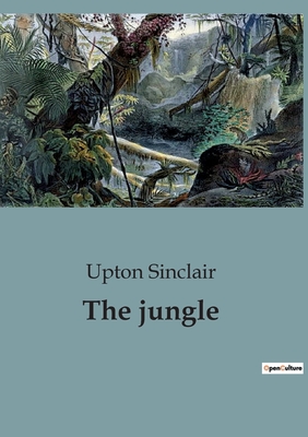 The jungle - Sinclair, Upton