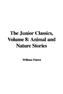 The Junior Classics, Volume 8: Animal and Nature Stories