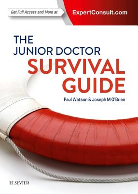 The Junior Doctor Survival Guide - Watson, Paul, and O'Brien, Joseph