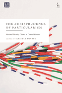 The Jurisprudence of Particularism: National Identity Claims in Central Europe