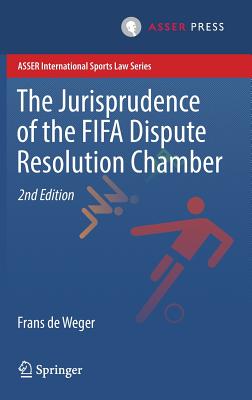 The Jurisprudence of the Fifa Dispute Resolution Chamber - De Weger, Frans