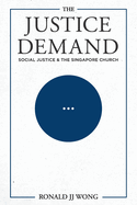 The Justice Demand: Social Justice & the Singapore Church