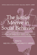 The Justice Motive in Social Behavior: Adapting to Times of Scarcity and Change