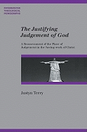 The Justifying Judgement of God: A Reassessment of the Place of Judgement in the Saving Work of Christ