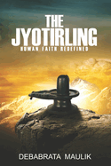 The Jyotirling: Human Faith Redefined