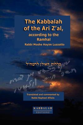 The Kabbalah of the Ari Z'al, according to the Ramhal - Afilalo, Rabbi Raphael