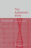 The Kabbalistic Bible: Numbers - Berg, Yehuda (Editor)