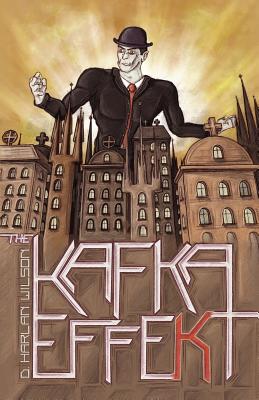 The Kafka Effekt - Wilson, D Harlan