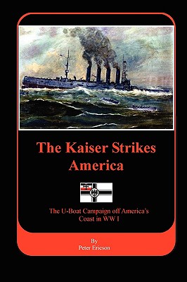 The Kaiser Strikes America - Ericson, Peter