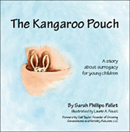 The Kangaroo Pouch: A Story about Gestational Surrogacy for Young Children - 