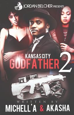 The Kansas City Godfather 2 - Reeder, Akasha, and Prince, Michell'a