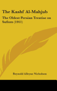 The Kashf Al-Mahjub: The Oldest Persian Treatise on Sufism (1911)