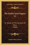 The Katha Sarit Sagara V1: Or Ocean Of The Streams Of Story (1880)