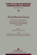 The Katherine Group: A Three-Manuscript Parallel Text- Seinte Katerine, Seinte Marherete, Seinte Iuliene, and Hali Mei?had- With Wordlists