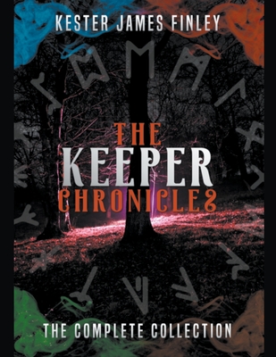 The Keeper Chronicles: The Complete Collection (Books 1-5) - Finley, Kester James