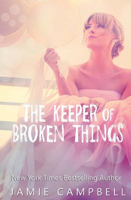 The Keeper of Broken Things - Campbell, Jamie