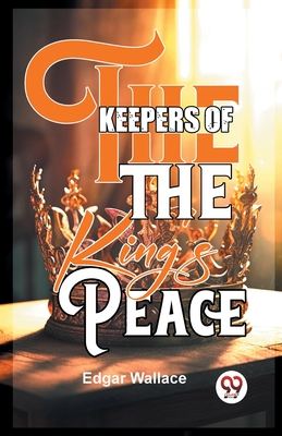 The Keepers Of The King's Peace - Wallace, Edgar