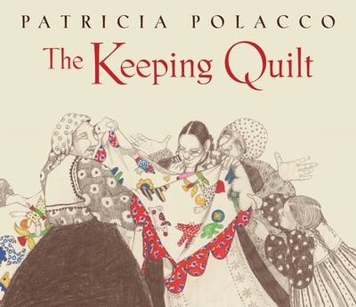 The Keeping Quilt: The Original Classic Edition - 