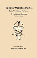 The Kelee Meditation Practice: The Basic Principles of the Kelee - Rathbun, Ron W