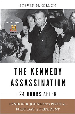 The Kennedy Assassination - 24 Hours After - Gillon, Steven M