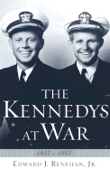 The Kennedys at War, 1937-1945