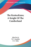 The Kentuckians; A Knight Of The Cumberland