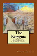 The Kerygma: A Model for Proclaiming the Christian Gospel