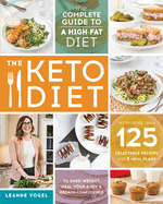 The Keto Diet: The Complete Guide to a High-Fat Diet