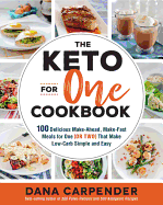 The Keto for One Cookbook: 100 Delicious Make-Ahead, Make-Fast Meals for One (or Two) That Make Low-Carb Simple and Easyvolume 8