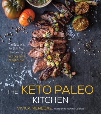 The Keto Paleo Kitchen: 80 Delicious Low-Carb, Grain- And Dairy-Free Recipes - Menegaz, Vivica