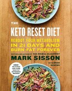 The Keto Reset Diet: Reboot Your Metabolism in 21 Days and Burn Fat Forever