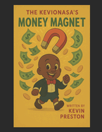 #The Kevinonasa's Money Magnet: By Kevin Preston