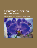 The Key of the Fields; And Boldero